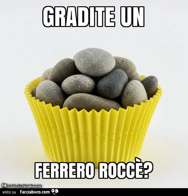 Gradite un ferrero roccè?