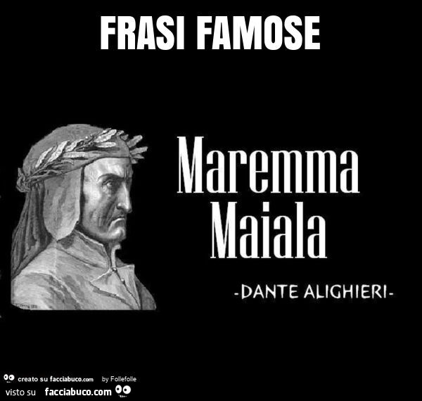Frasi famose Maremma maiala. Dante Alighieri