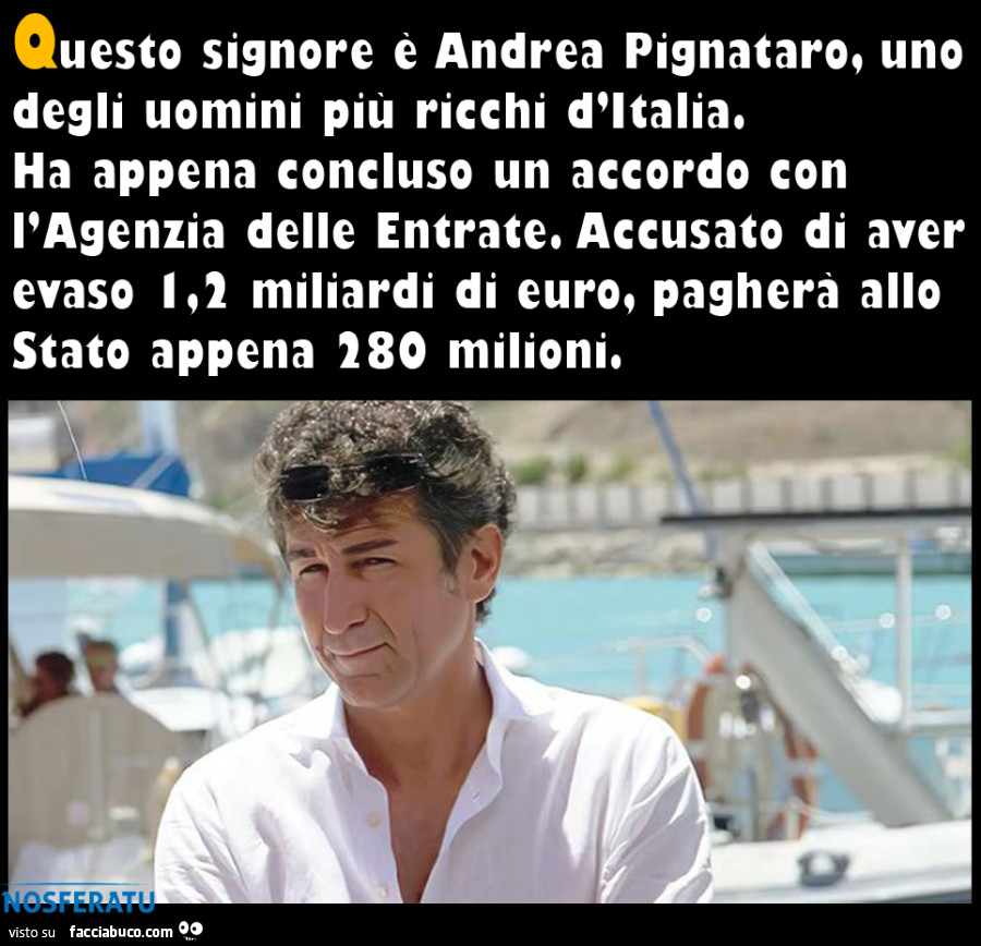 Accusato di aver evaso 1,2 miliardi di euro, pagherà allo Stato 280 milioni