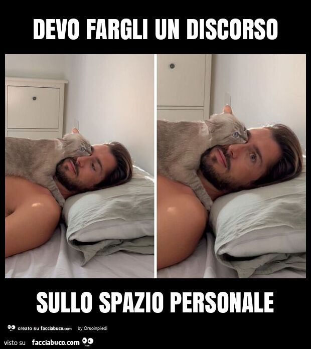 Devo fargli un discorso sullo spazio personale