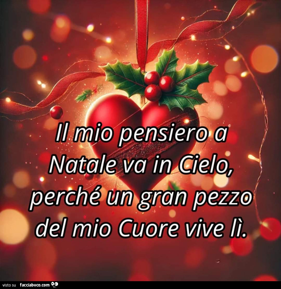 Il mio pensiero a natale va in cielo, perchè un gran pezzo del mio cuore vive lì