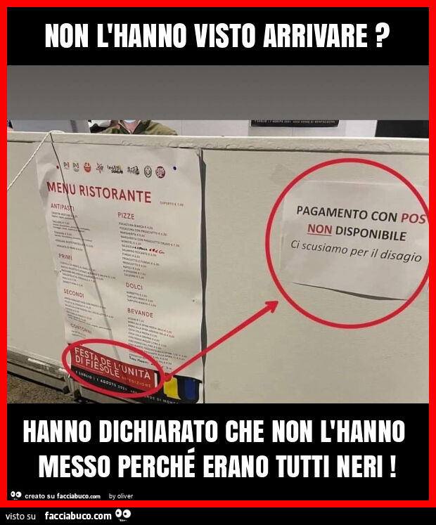 Non l'hanno visto arrivare? Hanno dichiarato che non l'hanno messo perché erano tutti neri