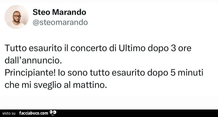 Tutto esaurito il concerto di ultimo dopo 3 ore dall'annuncio. Principiante! Io sono tutto esaurito dopo 5 minuti che mi sveglio al mattino