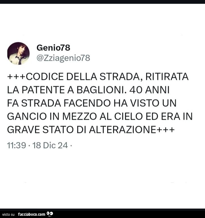 Codice della strada, ritirata la patente a baglioni. 40 anni fa strada facendo ha visto un gancio in mezzo al cielo ed era in grave stato di alterazione