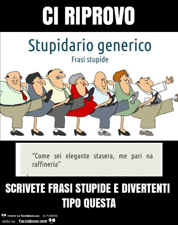 Ci riprovo scrivete frasi stupide e divertenti tipo questa