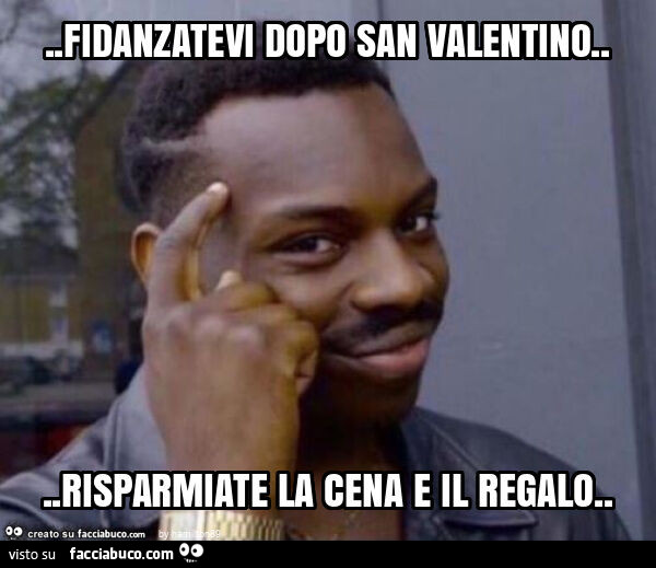 Fidanzatevi dopo san valentino… risparmiate la cena e il regalo