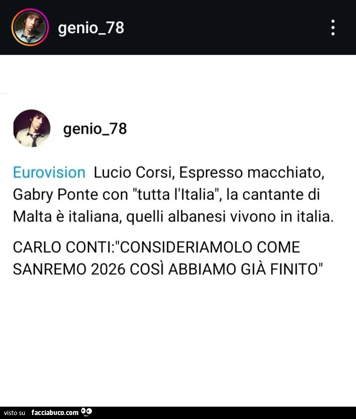 Eurovision: lucio corsi, espresso macchiato, eurovision gabry ponte con tutta l'italia, la cantante di malta รจ italiana, quelli albanesi vivono in italia. Carlo come sanremo 2026 cosรฌ abbiamo giร finito
