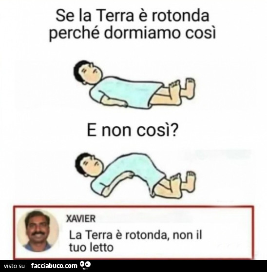 Se la terra è rotonda perché dormiamo così e non così? La terra è rotonda, non il tuo letto