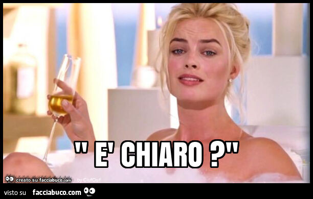 " è chiaro? "