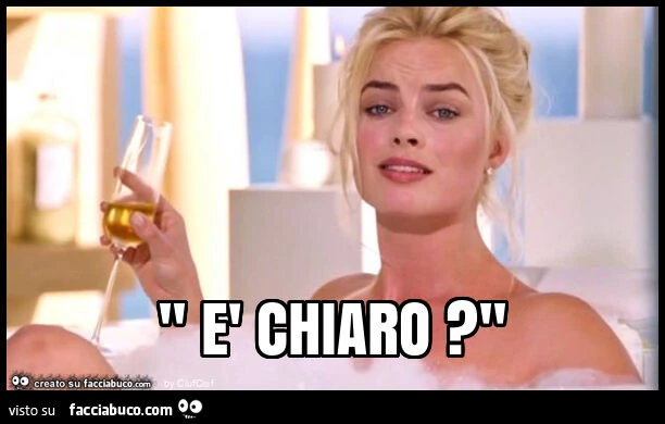 " è chiaro? "