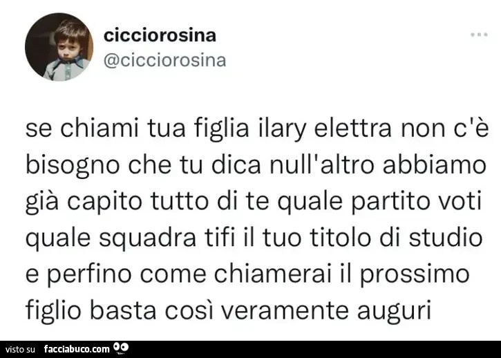 Se chiami tua figlia ilary elettra non c'è bisogno che tu dica null'altro abbiamo già capito tutto di te