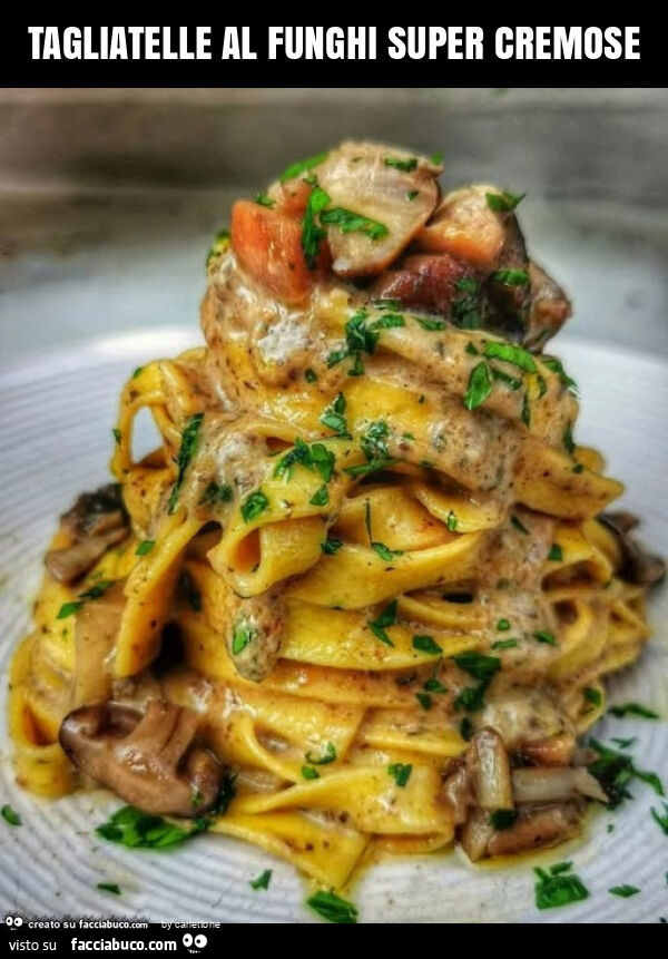 Tagliatelle al funghi super cremose