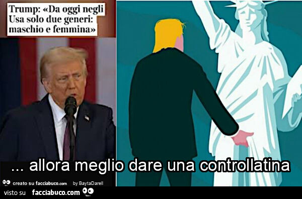 Trump: "Da oggi negli USA solo due generi: maschio e femmina"… allora meglio dare una controllatina