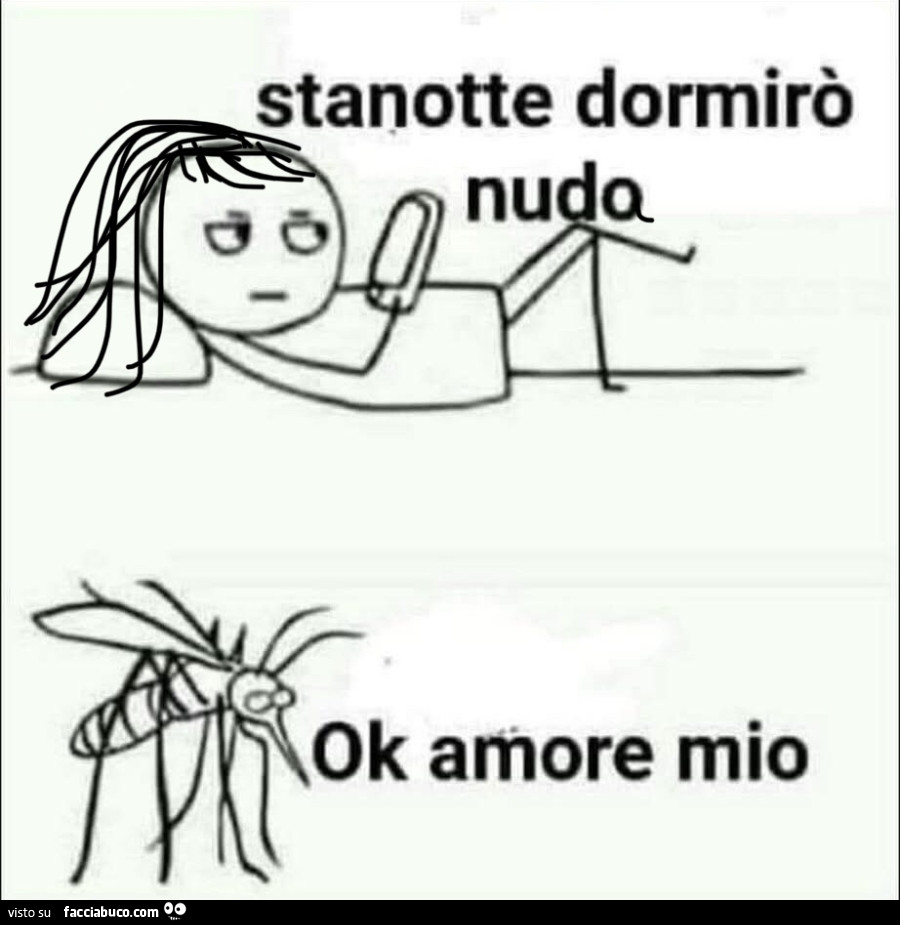 Stanotte dormirò nuda. Ok amore mio