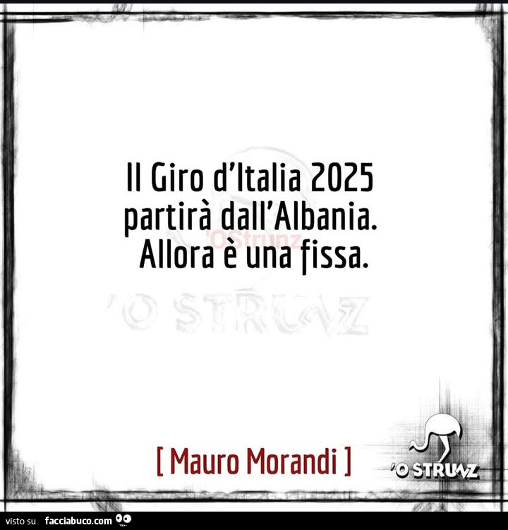 Il giro d'italia 2025 partirà dall'albania. Allora è una fissa