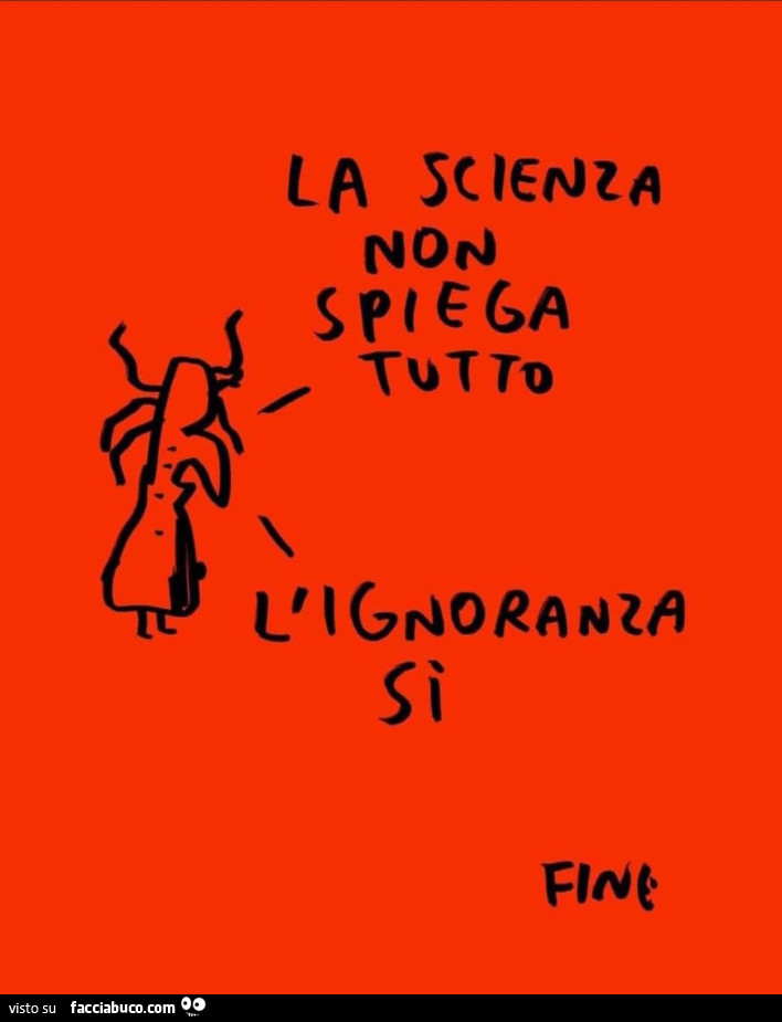 La scienza non spiega tutto. L'ignoranza si