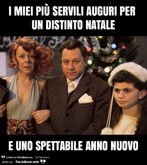 I miei più servili auguri per un distinto natale e uno spettabile anno nuovo