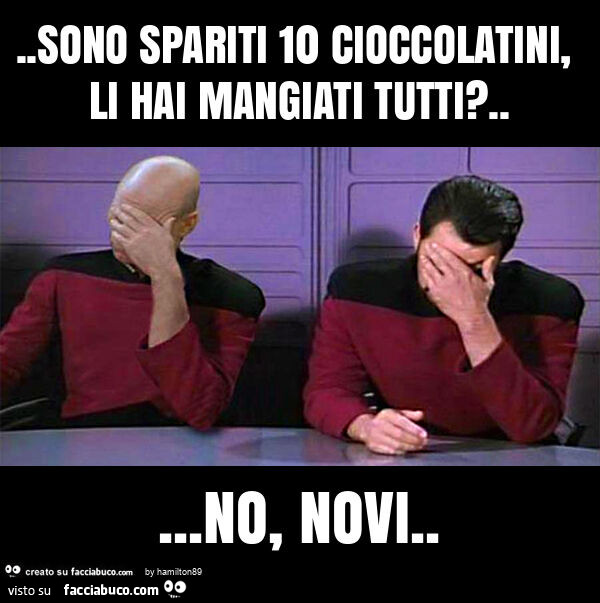 Sono spariti 10 cioccolatini, li hai mangiati tutti? … no, novi