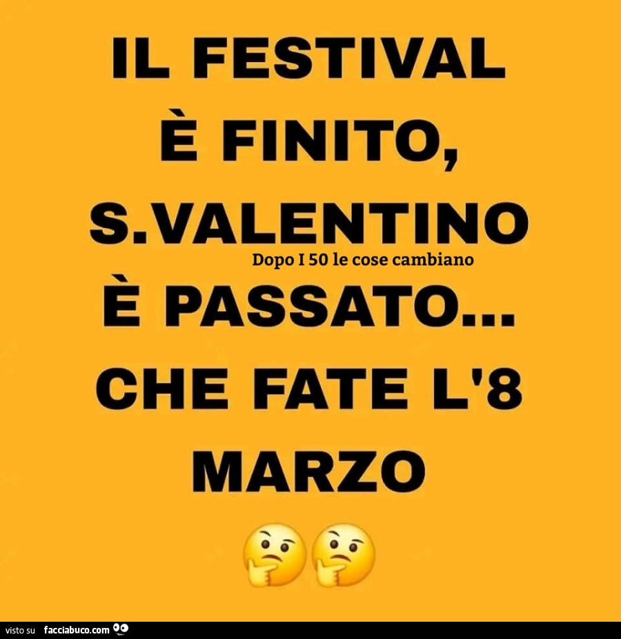 Il festival è finito, S. Valentino è passato… che fate l'8 marzo