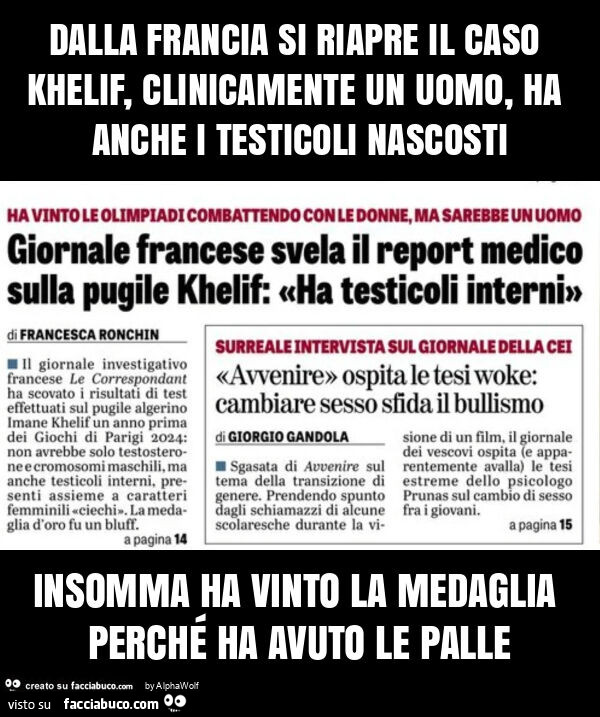 Dalla francia si riapre il caso khelif, clinicamente un uomo, ha anche i testicoli nascosti insomma ha vinto la medaglia perché ha avuto le palle