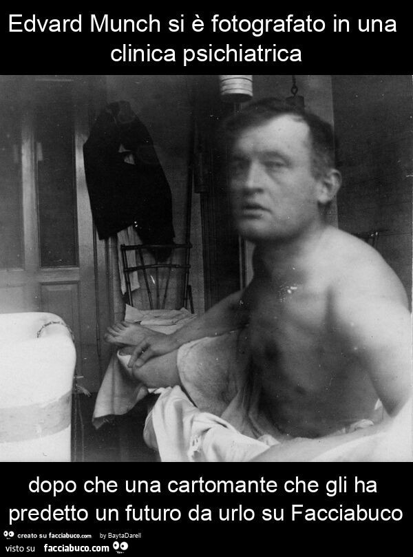 Copenhagen, 1908- Edvard Munch si è fotografato in una clinica psichiatrica dopo che una cartomante che gli ha predetto un futuro da urlo su facciabuco