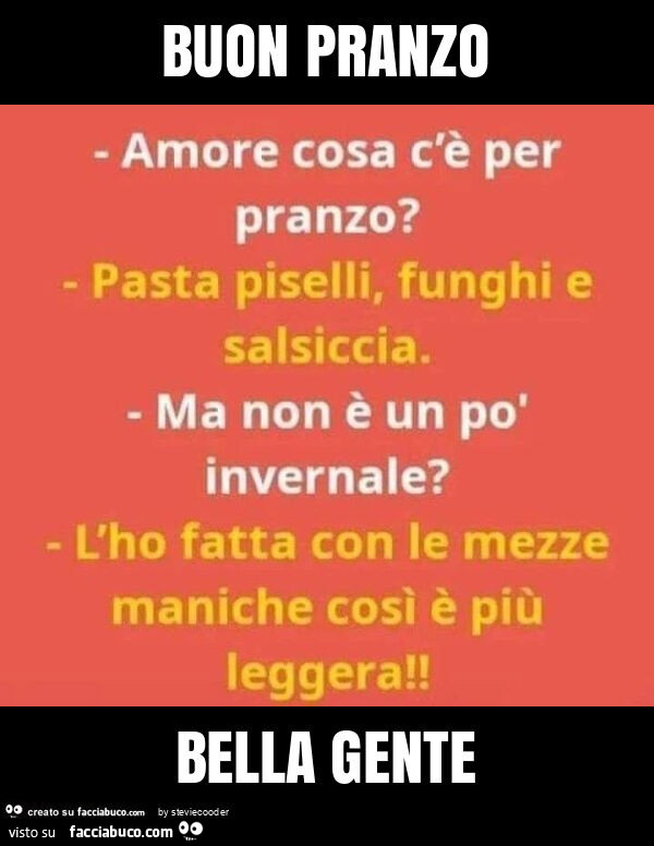 Buon pranzo bella gente