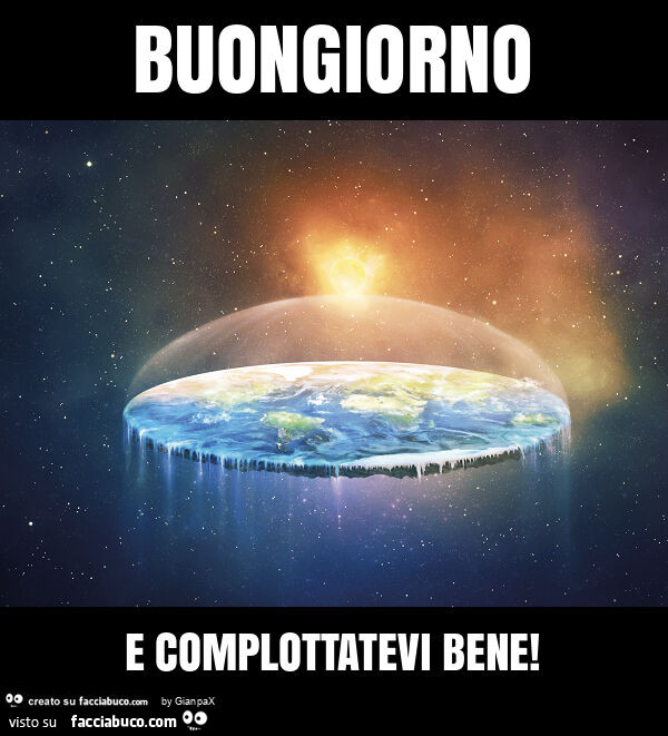 Buongiorno e complottatevi bene