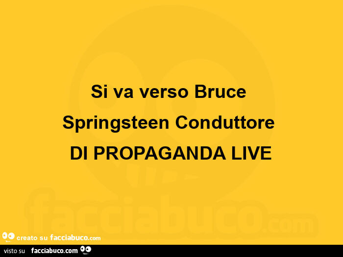 Si va verso bruce springsteen conduttore di propaganda live