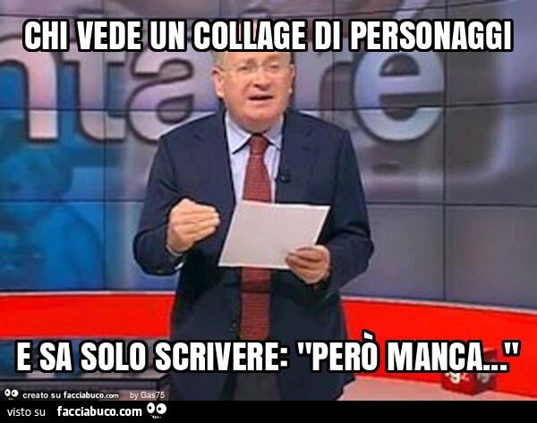 Chi vede un collage di personaggi e sa solo scrivere: "però manca&hellip; "