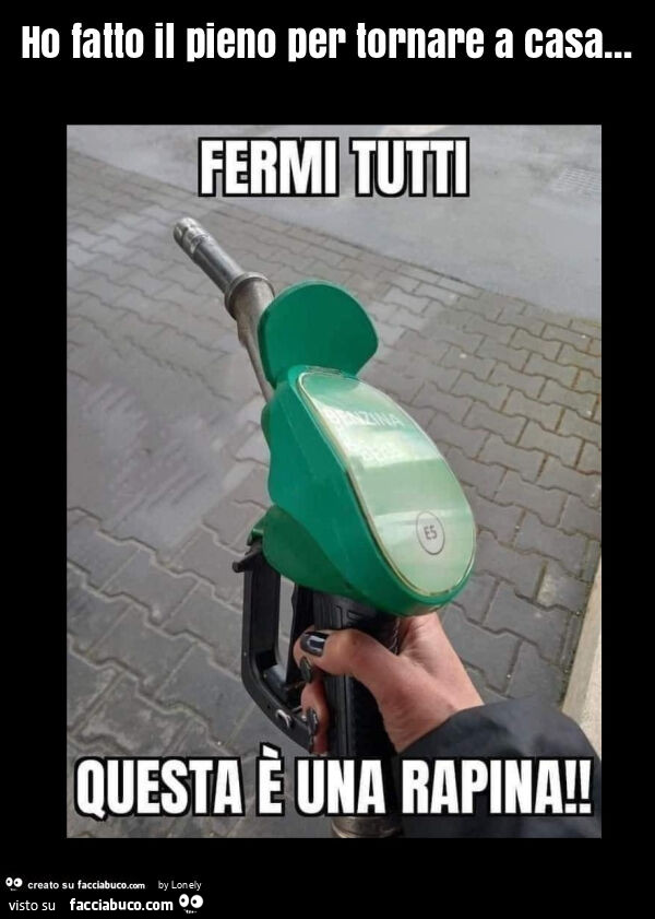 Ho fatto il pieno per tornare a casa…