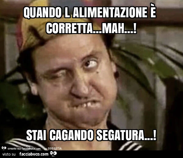 Quando l alimentazione è corretta&hellip; mah&hellip; ! Stai cagando segatura