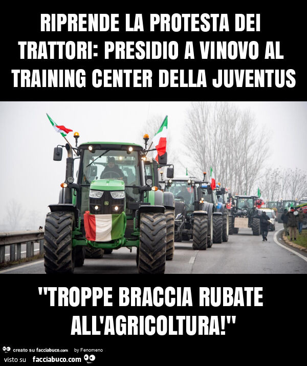 Riprende la protesta dei trattori: presidio a vinovo al training center della juventus "troppe braccia rubate all'agricoltura! "