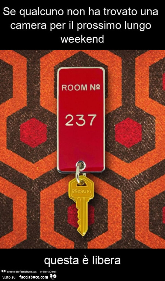 Room No. 237. Se qualcuno non ha trovato una camera per il prossimo lungo weekend questa è libera