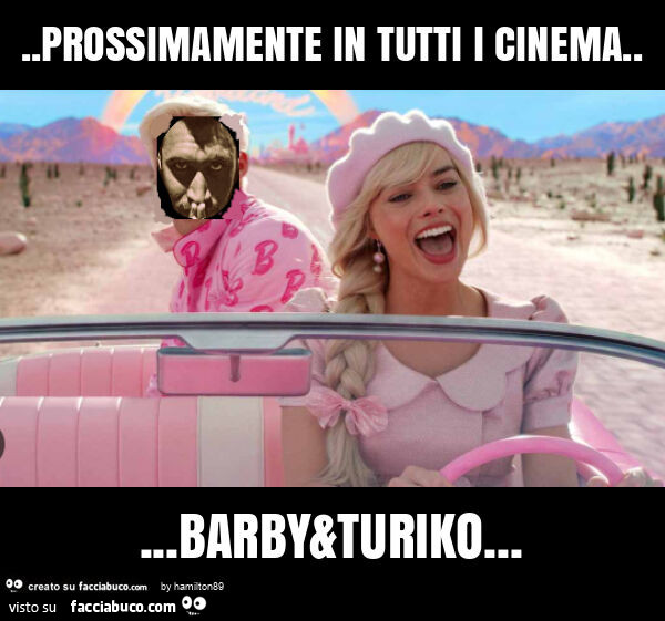 Prossimamente in tutti i cinema… barby&turiko