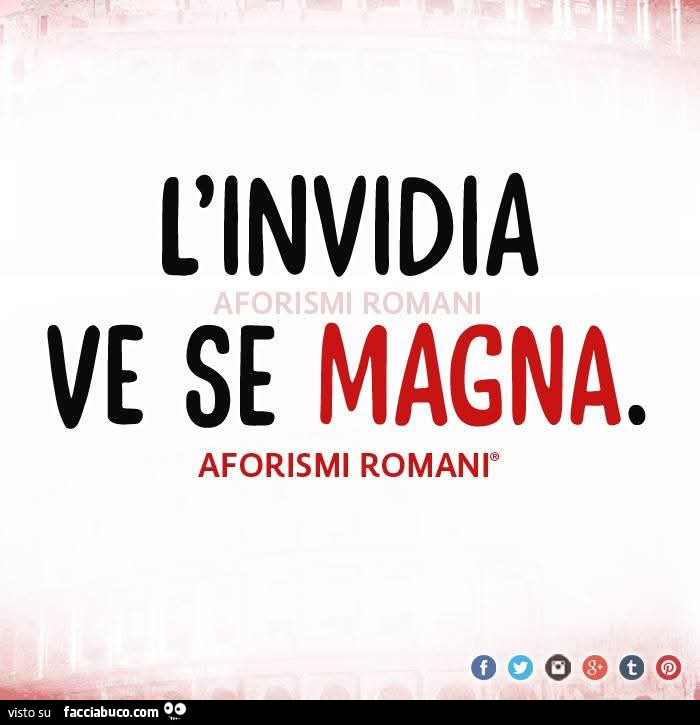 L'invidia ve se magna