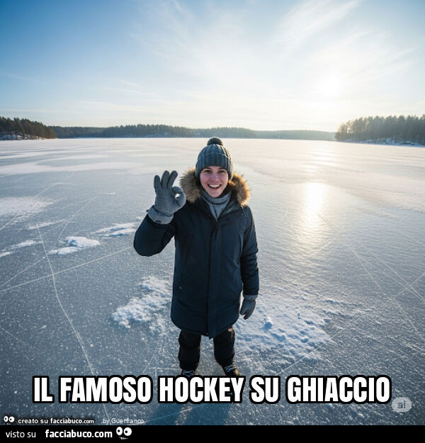 Il famoso hockey su ghiaccio
