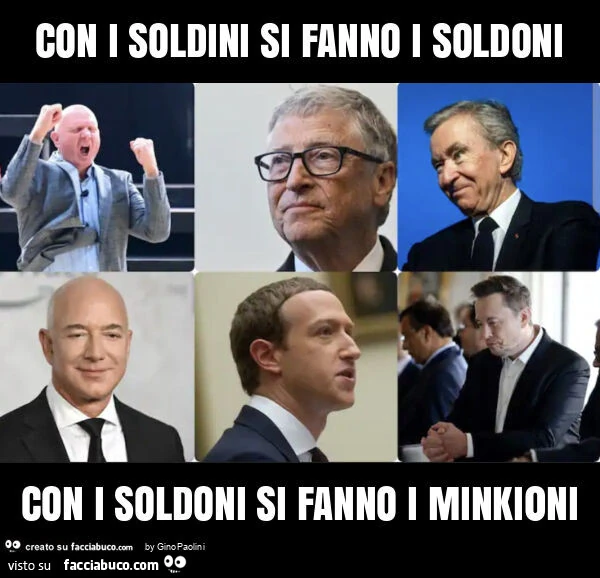 Con i soldini si fanno i soldoni con i soldoni si fanno i minki0ni