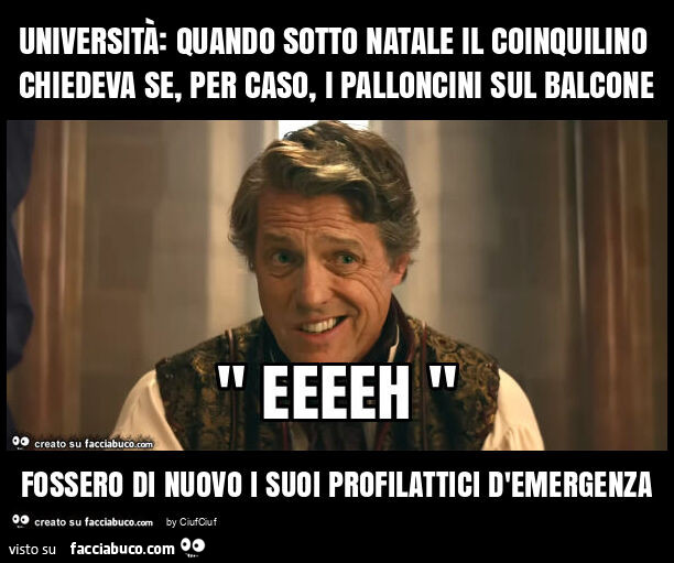 Università: quando sotto natale il coinquilino chiedeva se, per caso, i palloncini sul balcone fossero di nuovo i suoi profilattici d'emergenza