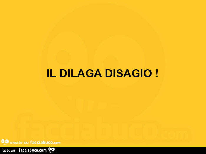 Il dilaga disagio