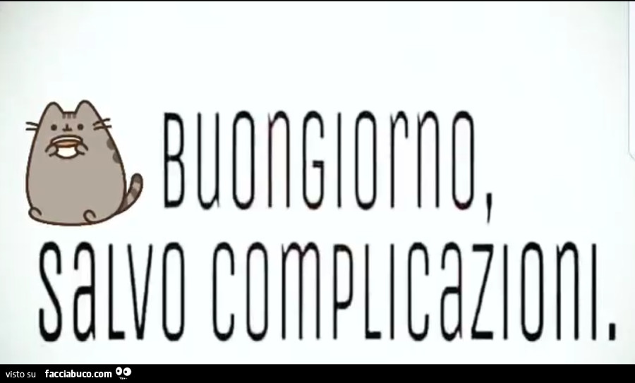 Buongiorno salvo complicazioni