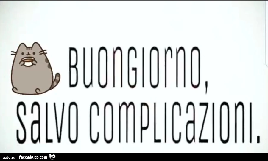 Buongiorno salvo complicazioni