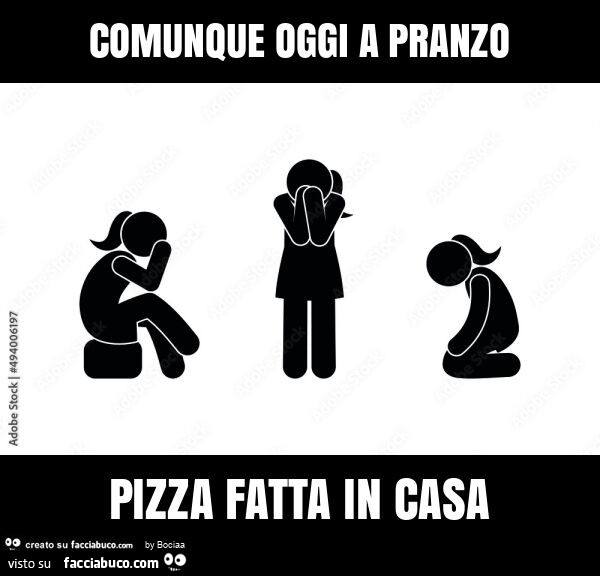 Comunque oggi a pranzo pizza fatta in casa