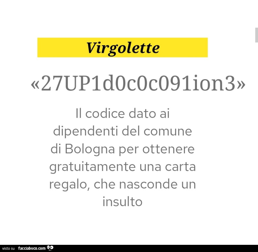 27up1dococ091ion3 il codice dato ai dipendenti del comune di bologna per ottenere gratuitamente una carta regalo, che nasconde un insulto