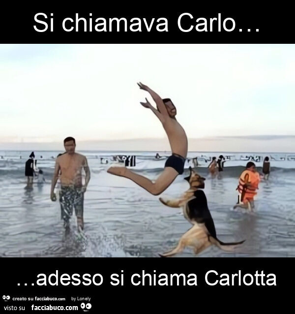 Si chiamava carlo… adesso si chiama carlotta