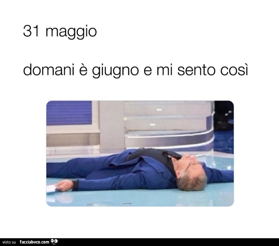 31 maggio domani è giugno e mi sento così