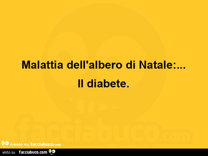 Malattia dell'albero di Natale: … Il diabete