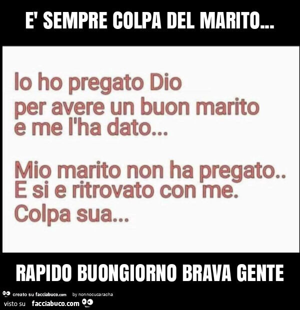 È sempre colpa del marito… rapido buongiorno brava gente