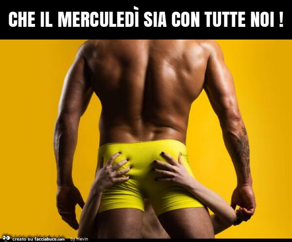 Che il merculedì sia con tutte noi