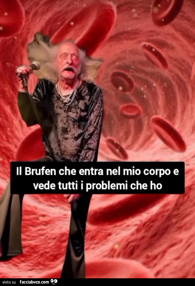 Il brufen che entra nel mio corpo e vede tutti i problemi che ho