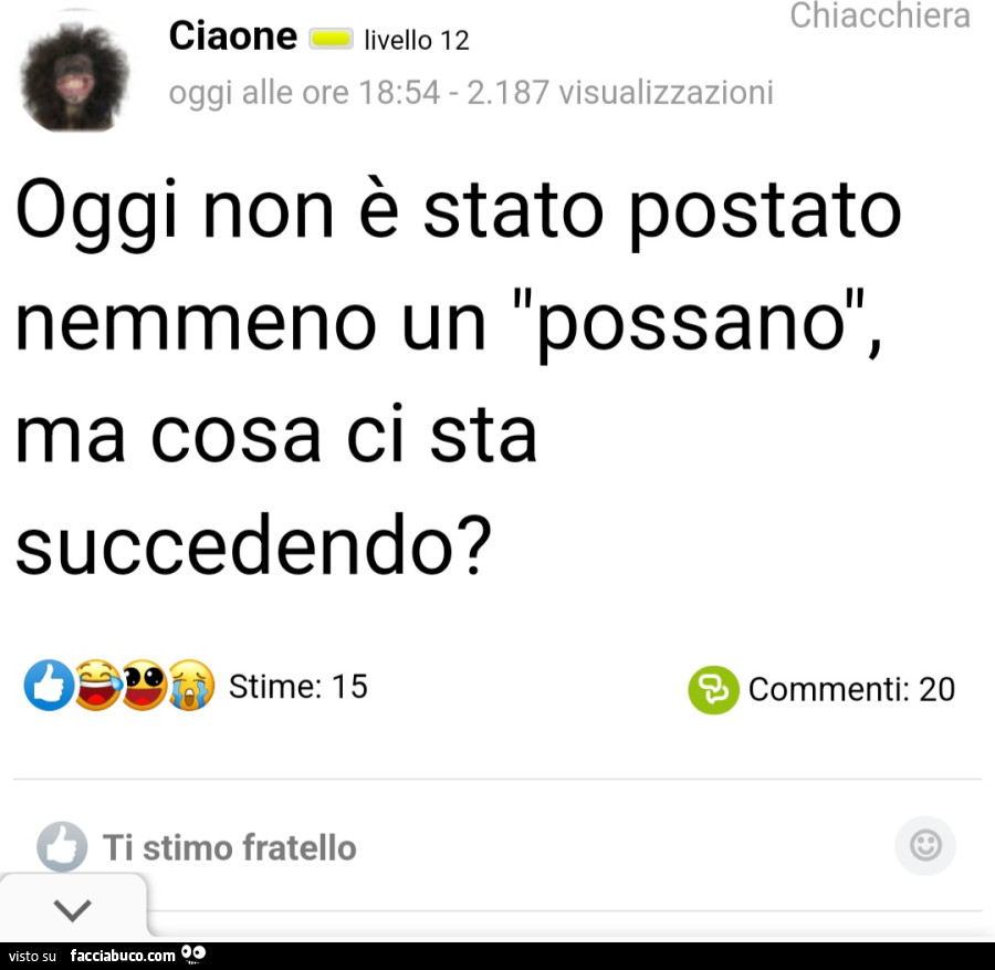 Oggi non è stato postato nemmeno un possano, ma cosa ci sta succedendo?